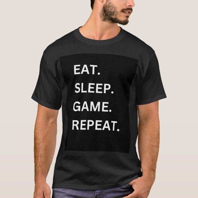 Coma, Sono, Jogo" Repetir, Personalizar T-Shirt (Frente)