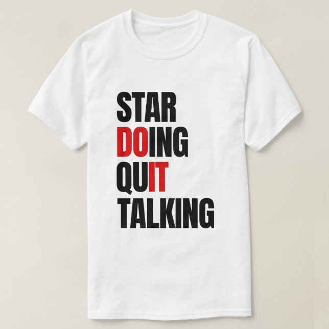 Comece a Fazer, Pare de Falar Camiseta (Frente do Design)
