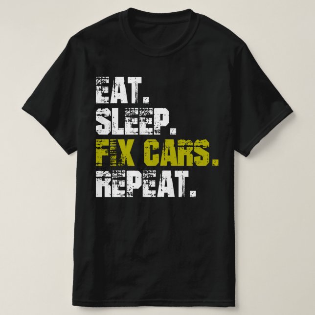 Comer Dormir Consertar Carros Repetir Camiseta de  (Frente do Design)
