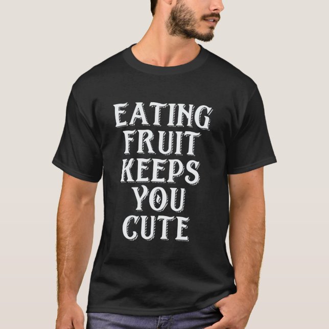 Comer Frutas Mantém Você Fofo Camiseta Vegan Engra (Frente)