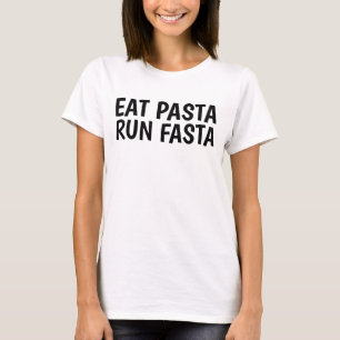 COMER T-shirts engraçadas FASTA RUN PASTA