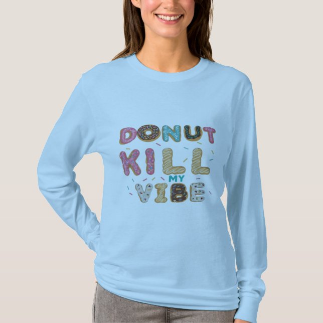 Comida Engraçado Matar Rosquinha De Camisa Meu Hum (Frente)
