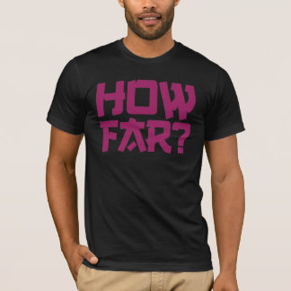 "Como distante" t-shirt da pergunta