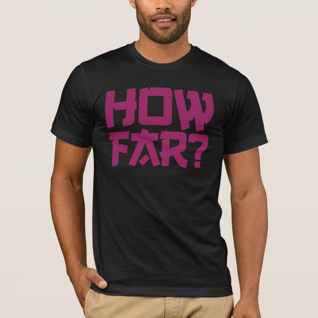 "Como distante" t-shirt da pergunta (Frente)