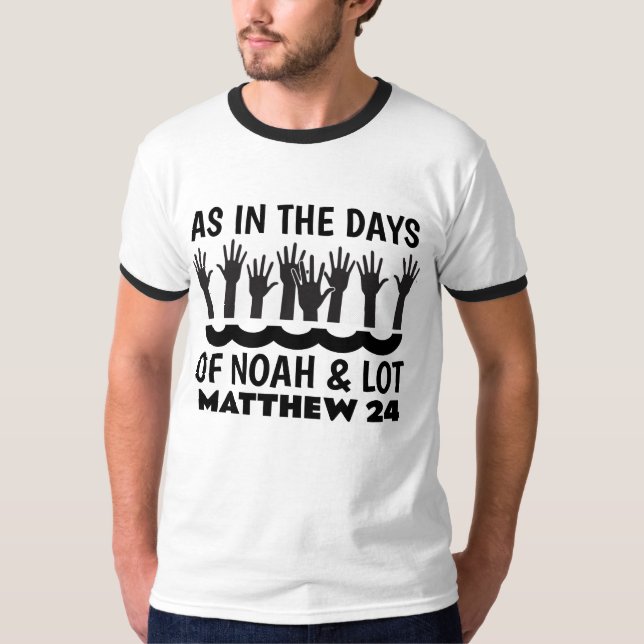 COMO NOS DIAS DE NOAH E MUITO, T-shirts cristãs (Frente)