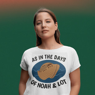 COMO NOS DIAS DE NOAH E MUITO, T-shirts cristãs