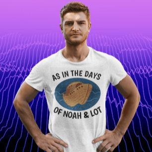 COMO NOS DIAS DE NOAH E MUITO, T-shirts cristãs