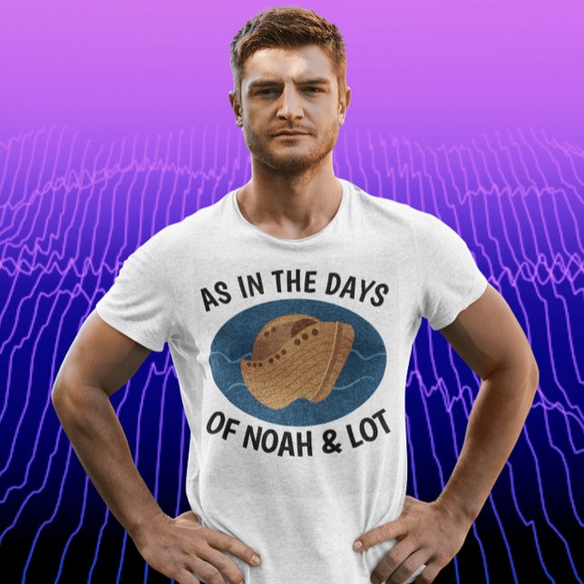 COMO NOS DIAS DE NOAH E MUITO, T-shirts cristãs (Criador carregado)