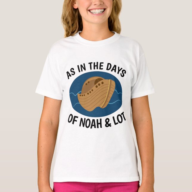 COMO NOS DIAS DE NOAH E MUITO, T-shirts cristãs (Frente)