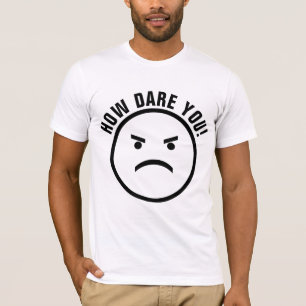 COMO VOCÊ SE ATREVE! CAMISETAS SOBRE MUDANÇAS CLIM