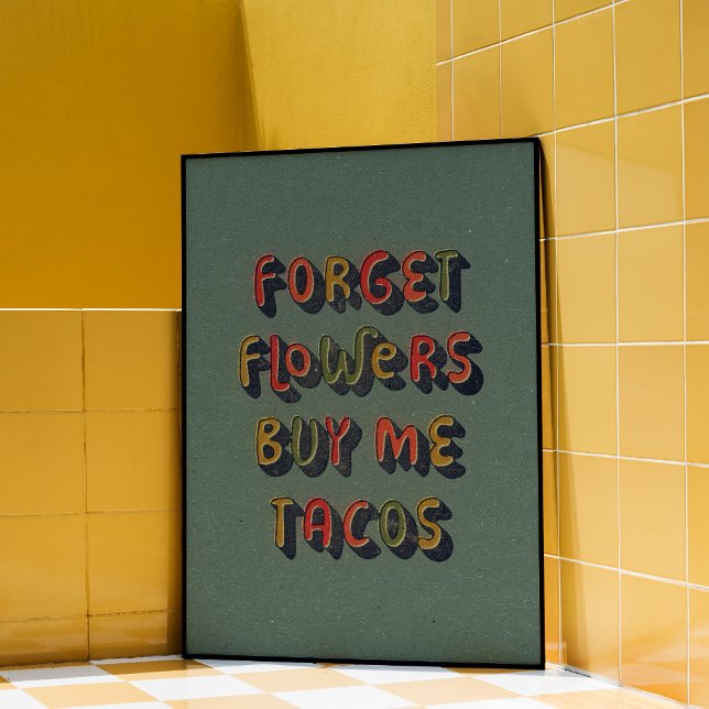 Comprar-me Tacos, Trendy Wall Art Poster (Forget flowers, buy me tacos.  Trendy quote wall art poster design.)