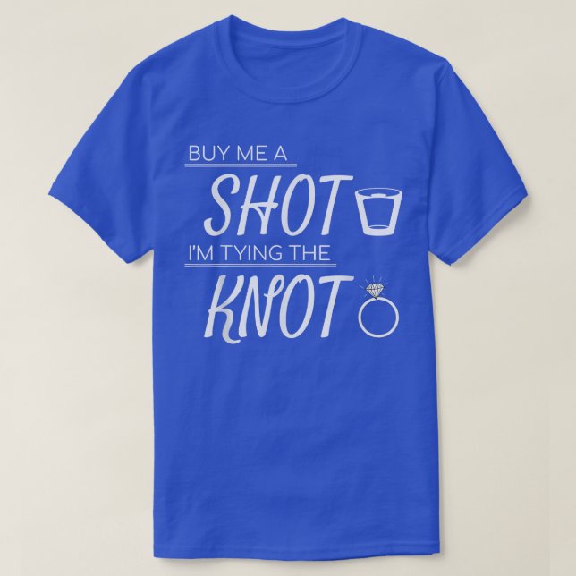 Compre-me um Shot Estou Casando Camisa de Bacharel (Frente do Design)