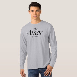 Con Amor, Siempre T-Shirt