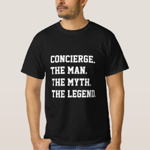 Concierga O Homem O Mito A Lenda T-Shirt