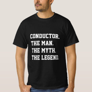Condutor Do Homem O Mito A Lenda T-Shirt