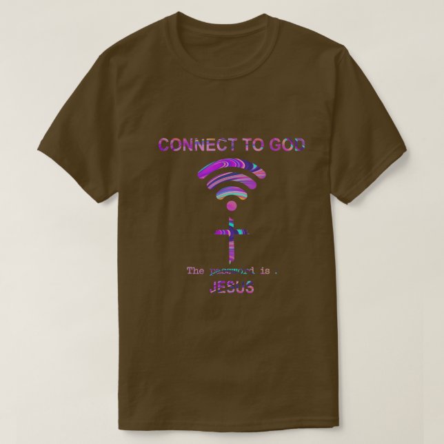 Conecte-Se A Deus A Senha É Jesus T-Shirt (Frente do Design)