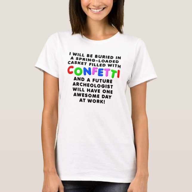 Confetti Casket Engraçado T-Shirt (Frente)