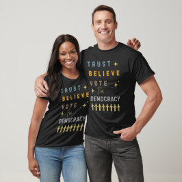 Confie, acredite, vote na Democracia T-Shirt