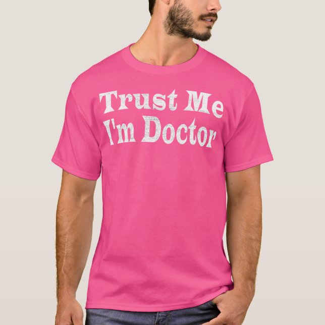 Confie Em Mim Eu Sou Médico, Camisa De Trabalho (Frente)
