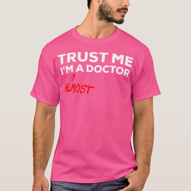 Confie Em Mim Eu Sou Quase Um Médico Camisa (Frente)