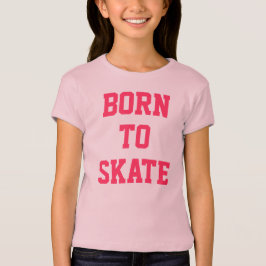 Confortavelmente "nascer a patinar" t-shirt