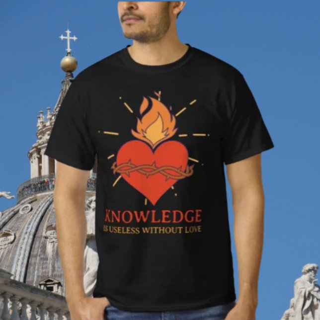 Conhecimento é Inútil Sem Amor Camiseta (Criador carregado)