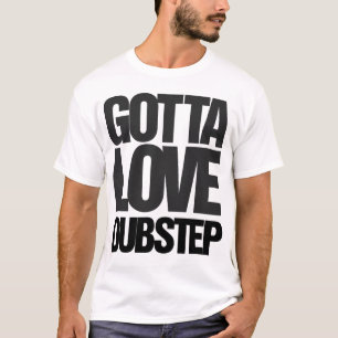 Conseguiu amar o t-shirt de Dubstep