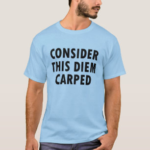 Considere isto caras do T de Diem Carped camisa