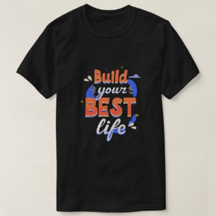Construa sua melhor vida camisetas modernos