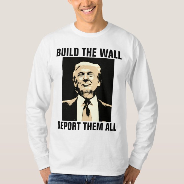 CONSTRUIR A PAREDE A DEPORTAR TODOS ELES, T-shirts (Frente)