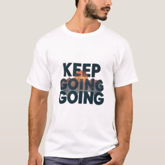 Continua A Fazer Camiseta Motivacional