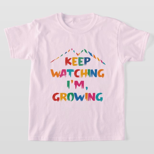 Continue assistindo, estou crescendo | T-Shirt for (Postura )