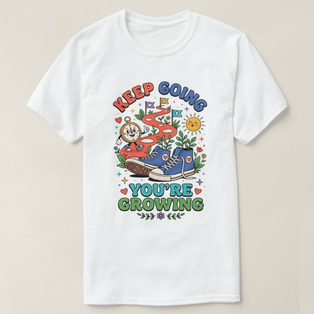 Continue Você Está Crescendo Camiseta Motivacional (Frente do Design)