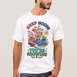 Continue Você Está Crescendo Camiseta Motivacional