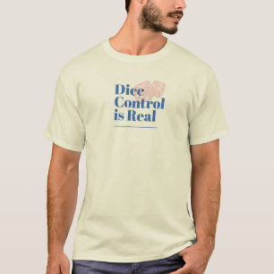 Controle de Dice é real - Entusiasta T-Shirt
