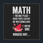 Convite Mathematics humor<br><div class="desc">This Mathematics humor The Only Place Where People Buy 69 Watermelons And No One Wonders Why graphic is funny mathematics humor. Perfect for math teachers, instructors or professors and students who are geeks with numbers, formulas, geometry and algebra. Wear this funny nerd geek mat on Teacher's day, pi day, teacher...</div>