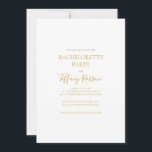 Convite para Festas de solteira Dourada Elegante S<br><div class="desc">Este simples e elegante convite à festa de solteira de ouro é perfeito para a sua moderna festa de solteira branca e dourada minimalista. O design apresenta fonte mínima de ouro contemporâneo acompanhada de caligrafia formal. Mantenha-o como está,  ou escolha personalizá-lo com seu próprio trabalho de arte ou fotos!</div>