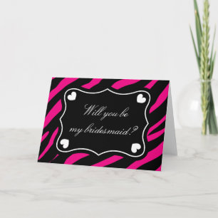 Convite Will you be my bridesmaid card   Pink zebra print