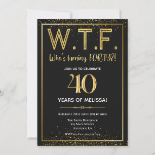 Convite WTF, Convite de Aniversário de 40 anos, Qu