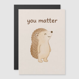 Convite You Matter Hedgehog Magnet Card