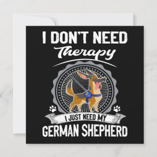Convites 1 I Don't Need Therapy I Just Need My German Sheph