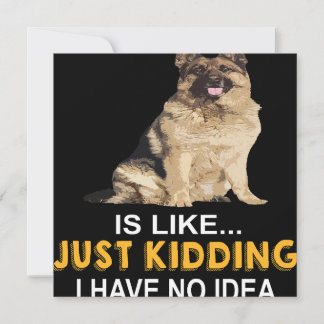 Convites 2 A Day Without My German Shepherd Is Like Just Ki