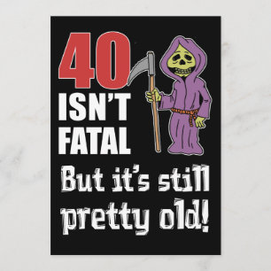 Convites 40 não é fatal, mas a antiga "Funny Grim Reaper" c
