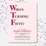 Convites 50.º aniversário engraçado WTF Rosa Humorosa<br><div class="desc">Celebre seu 50º aniversário com estilo e humor! Em uma rosa claro, a tipografia ousada, vermelha e roxa, no topo, lê "Quem está girando cinquenta?" com a WTF maior e em vermelho. Por baixo, você pode personalizar a tipografia com seus próprios detalhes. Único, atrevido e perfeito para as grandes comemorações...</div>