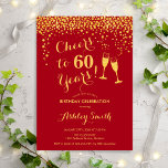 Convites 60.º aniversário - Alegre-se a 60 anos de Dourado<br><div class="desc">60º Convite de Aniversário. Até 60 Anos! Design elegante em vermelho e ouro. Apresenta óculos de champanhe,  fonte de script e confetti. Perfeito para na moda 60 festas de aniversário. Personalize com seus próprios detalhes. Pode ser personalizado para mostrar qualquer idade.</div>