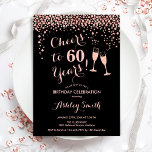 Convites 60.º aniversário - Alegre-se a 60 anos de negro Ro<br><div class="desc">60º Convite de Aniversário. Até 60 Anos! Design elegante em ouro preto e rosa. Apresenta óculos de champanhe,  fonte de script e confetti. Perfeito para na moda 60 festas de aniversário. Personalize com seus próprios detalhes. Pode ser personalizado para mostrar qualquer idade.</div>