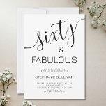 Convites 60 And Fabulous Birthday Party<br><div class="desc">Sixty and Fabulous script,  black and white,  modern 60th birthday invitation that you can personalize and send out for your sixtieth birthday party celebration. The words "Sixty and Fabulous" are set in a popular script font. The text colors can be changed using the edit menu.</div>