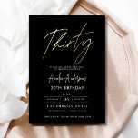 Convites Aniversário de 30 anos de Script Dourado e Preto M<br><div class="desc">Comemore a fazer 30 anos de estilo com um Convite de Aniversário Dourado e Preto para Script Minimalista! Apresentando sotaques negros e dourados, tipografia elegante da escrita, e um design limpo e moderno, este convite dá o tom para uma celebração sofisticada. Perfeito para qualquer lugar, de salões quentes a encontros...</div>