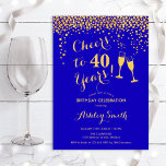 Convites aniversário de 40 anos - Anima-Se A 40 Anos Dourad<br><div class="desc">Convite para aniversário de 40 anos. Saúde Para 40 Anos! Design Elegante na safira azul real e ouro. Apresenta óculos de champanhe,  fonte de script e confetti. Perfeito para na moda 40 festas de aniversário. Personalize com seus próprios detalhes. Pode ser personalizado para mostrar qualquer idade.</div>