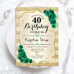 Convites Aniversário de 40 anos Floral Elegante Dourado Ver<br><div class="desc">Convite de festas aniversário de 30 anos. Elegante design verde esmeralda floral com rosas. Funcionalidades com listas de ouro de brilho inverso e letra de script. Perfeito para uma comemoração de dia das mulheres na moda. Pode ser personalizado para qualquer idade! Impressos convites Zazzle ou modelo de impressão digital instantânea...</div>